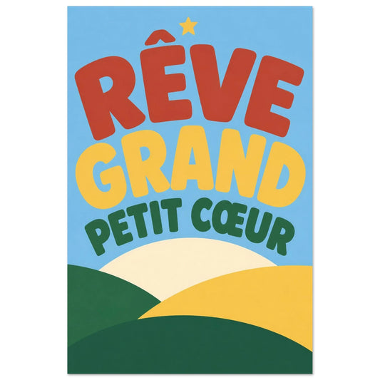 Affiche Rêve Grand – Petit Cœur, sérigraphie illustrée verticale, format 30 × 45 cm