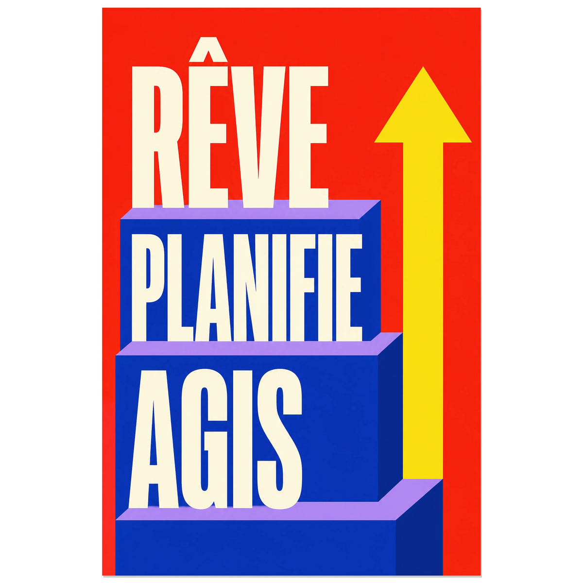 Affiche Rêve Planifie Agis – Escalier ascendant, graphisme motivationnel géométrique verticale, format 30 × 45 cm