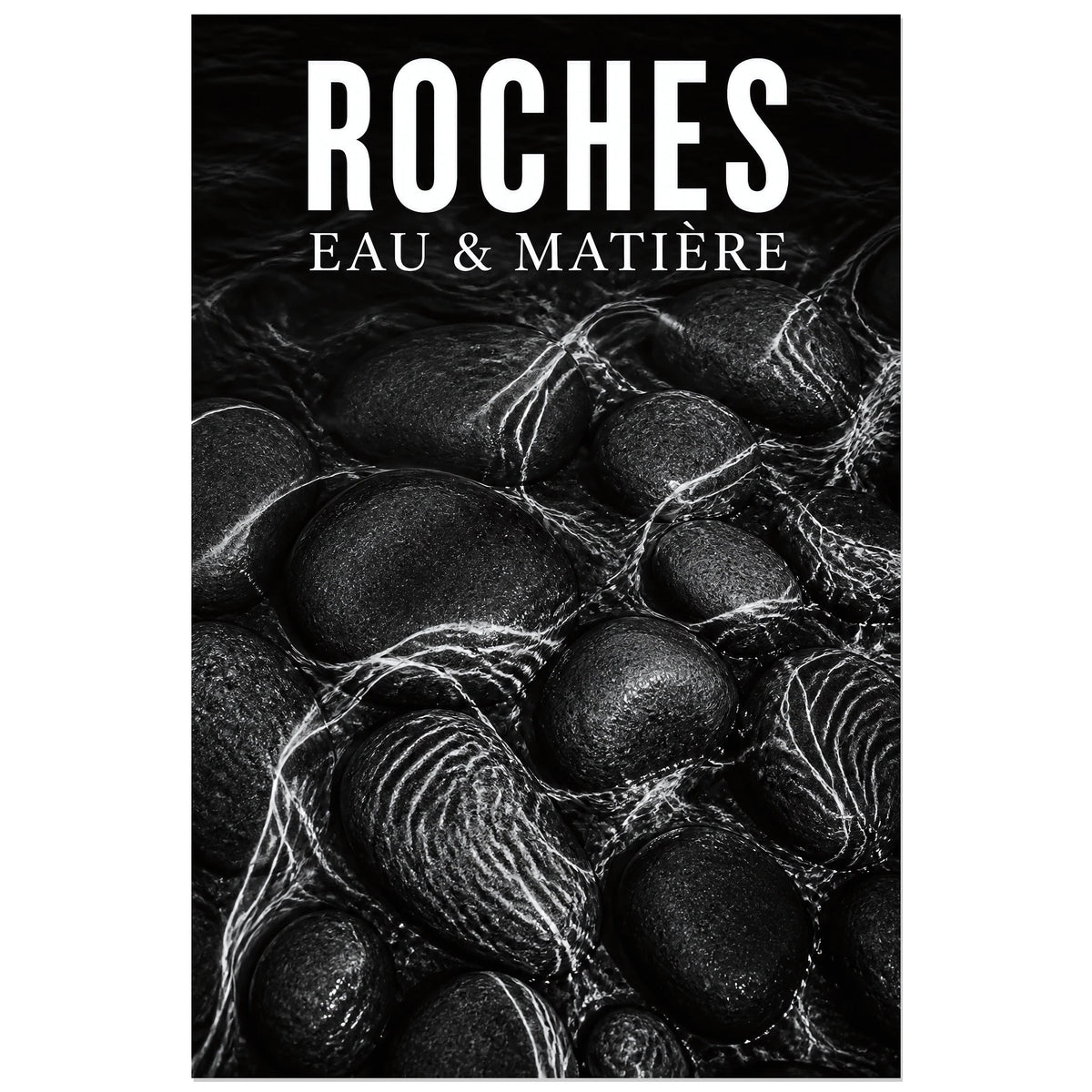 Affiche Roches – Eau & Matière, photographie abstraite de matière naturelle verticale, format 30 × 45 cm