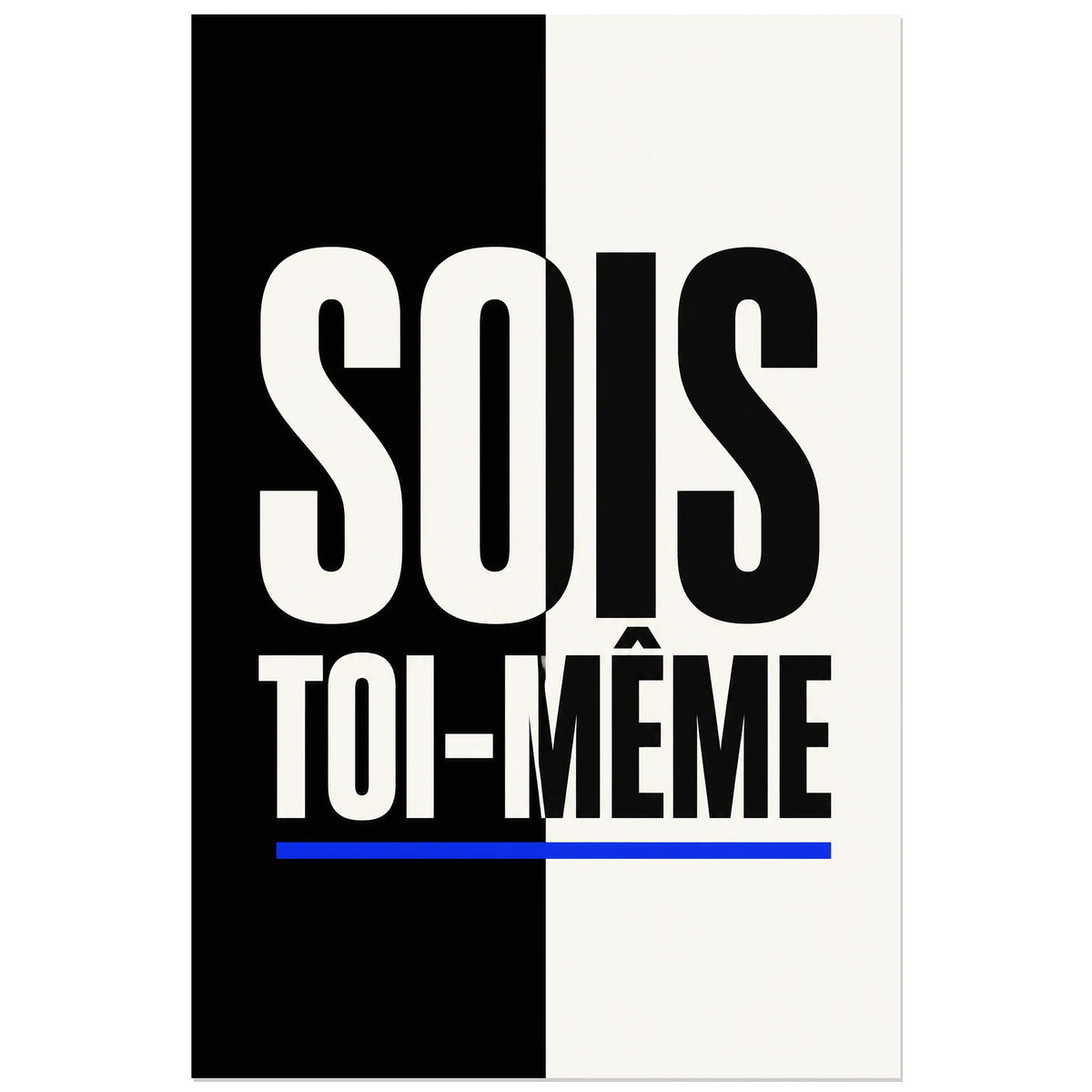 Affiche Sois toi-même – Contraste graphique, affiche typographique graphique à contraste inversé verticale, format 40 × 60 cm
