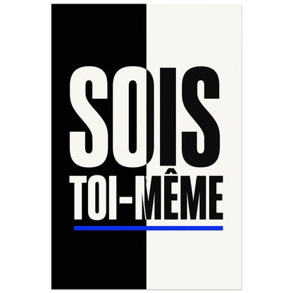 Affiche Sois toi-même – Contraste graphique, affiche typographique graphique à contraste inversé verticale, format 40 × 60 cm