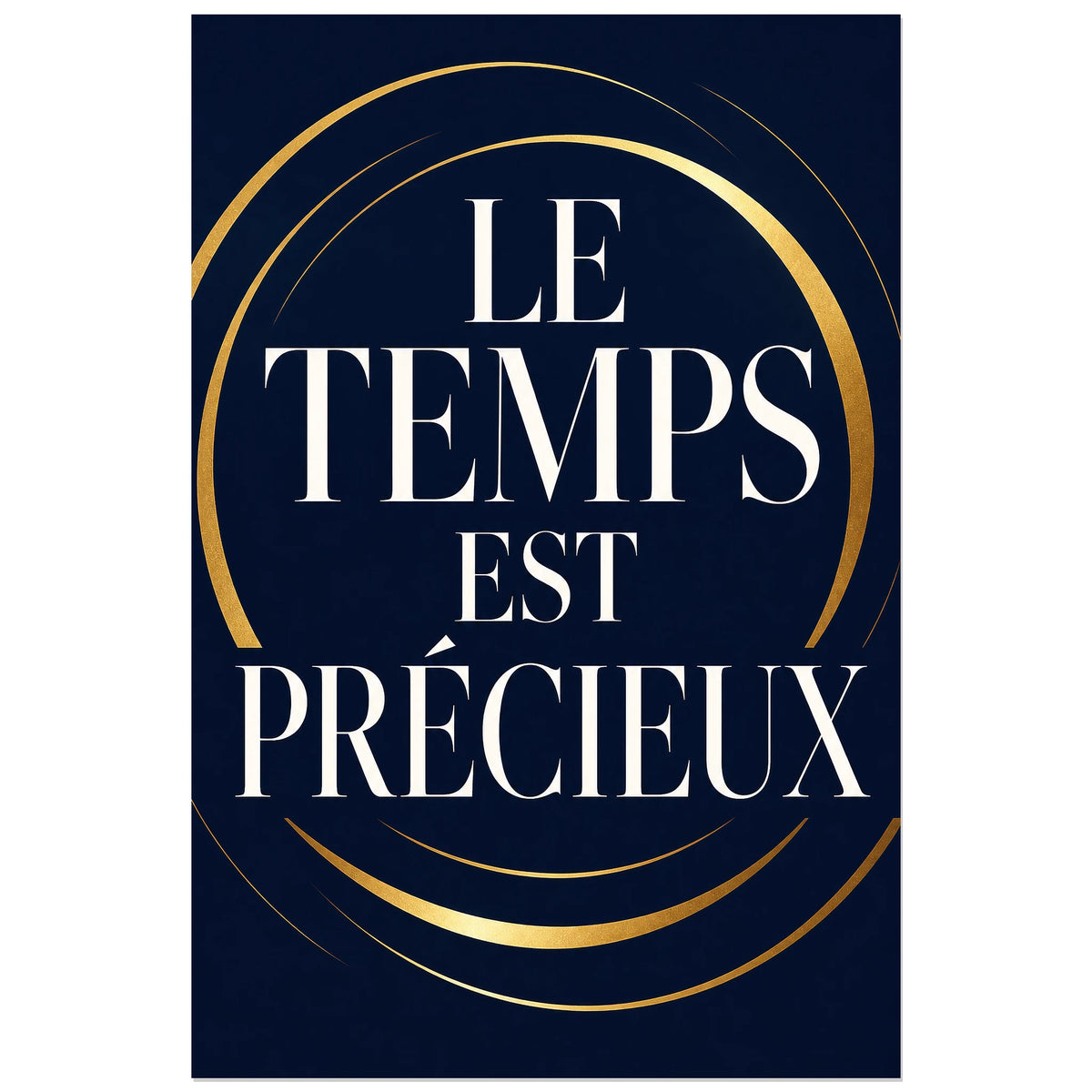 Affiche Le temps est précieux – Cercles dorés, affiche typographique minimaliste précieuse verticale, format 30 × 45 cm