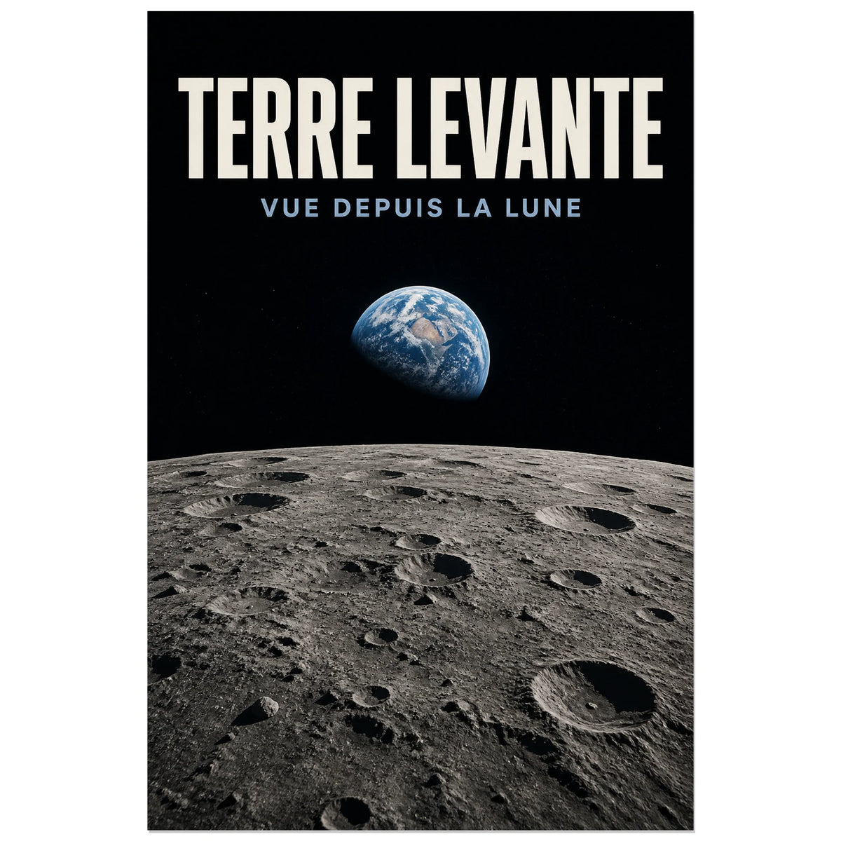 Affiche Terre levante – Vue depuis la Lune, illustration astronomique photoréaliste verticale, format 30 × 45 cm