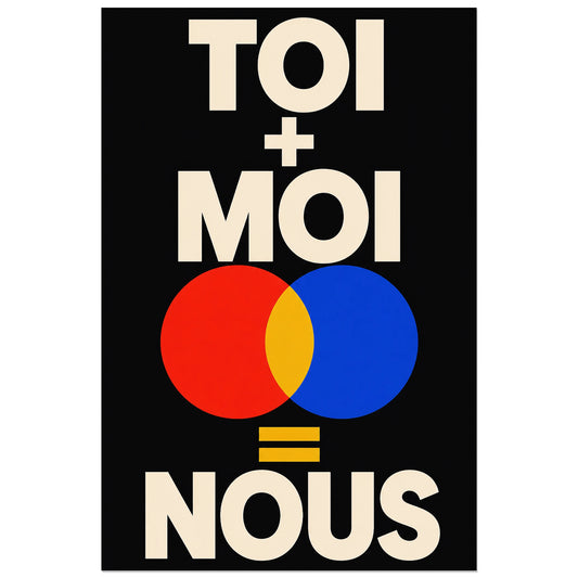 Affiche Toi + moi = nous – Équation colorée, graphisme géométrique contrasté verticale, format 30 × 45 cm
