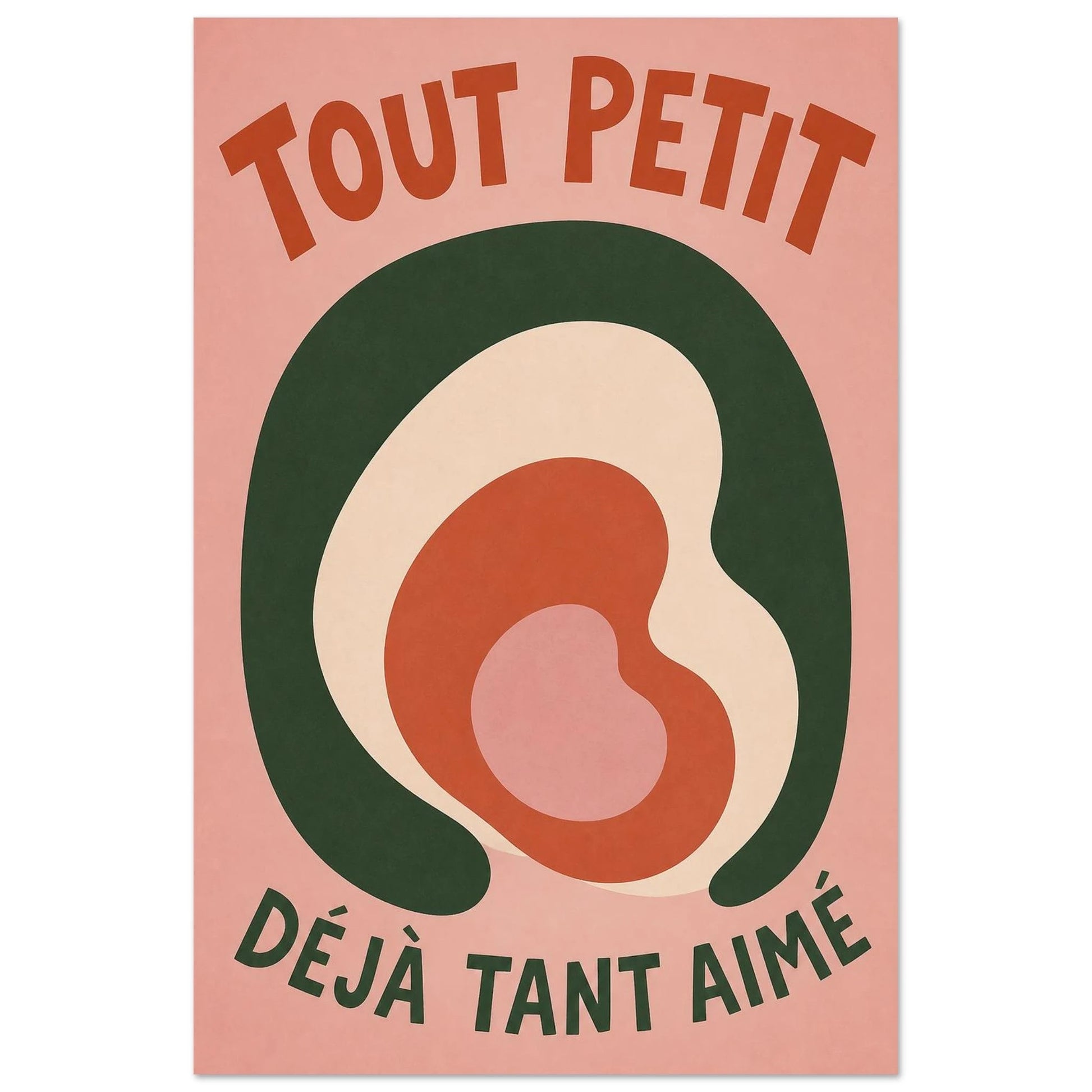 Affiche Tout Petit – Déjà Tant Aimé, illustration graphique verticale, format 30 × 45 cm