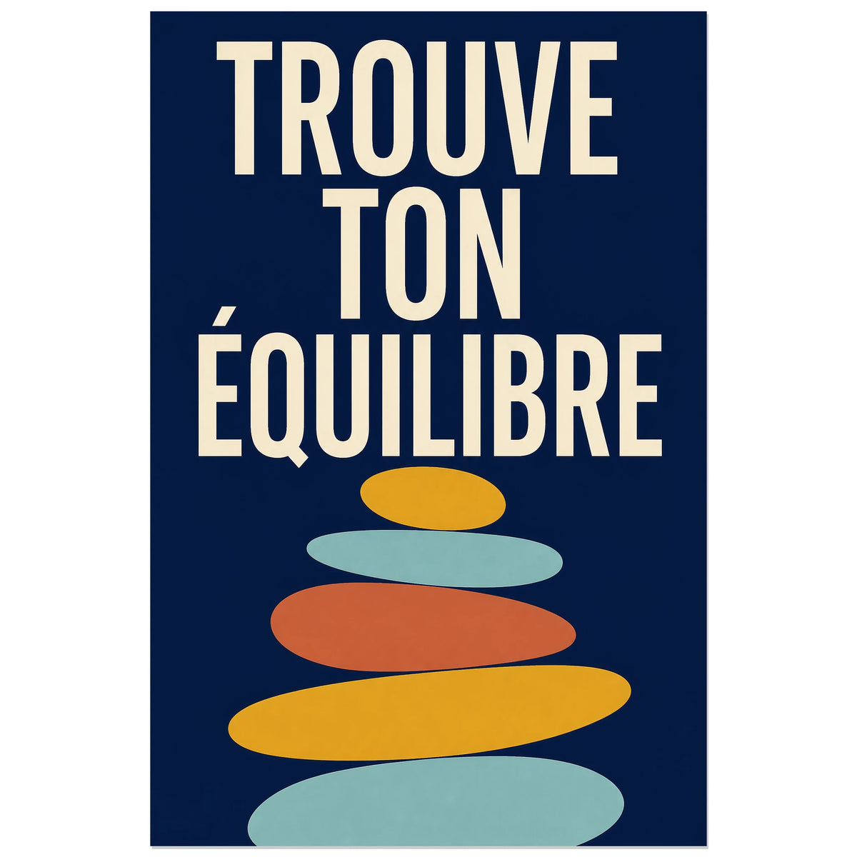 Affiche Trouve ton équilibre – Pierres modernes, minimalisme typographique géométrique verticale, format 30 × 45 cm