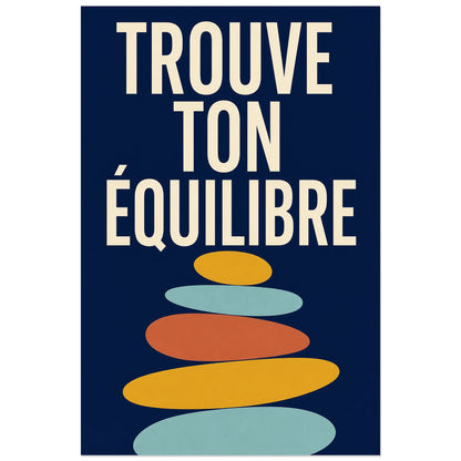 Affiche Trouve ton équilibre – Pierres modernes, minimalisme typographique géométrique verticale, format 60 × 90 cm