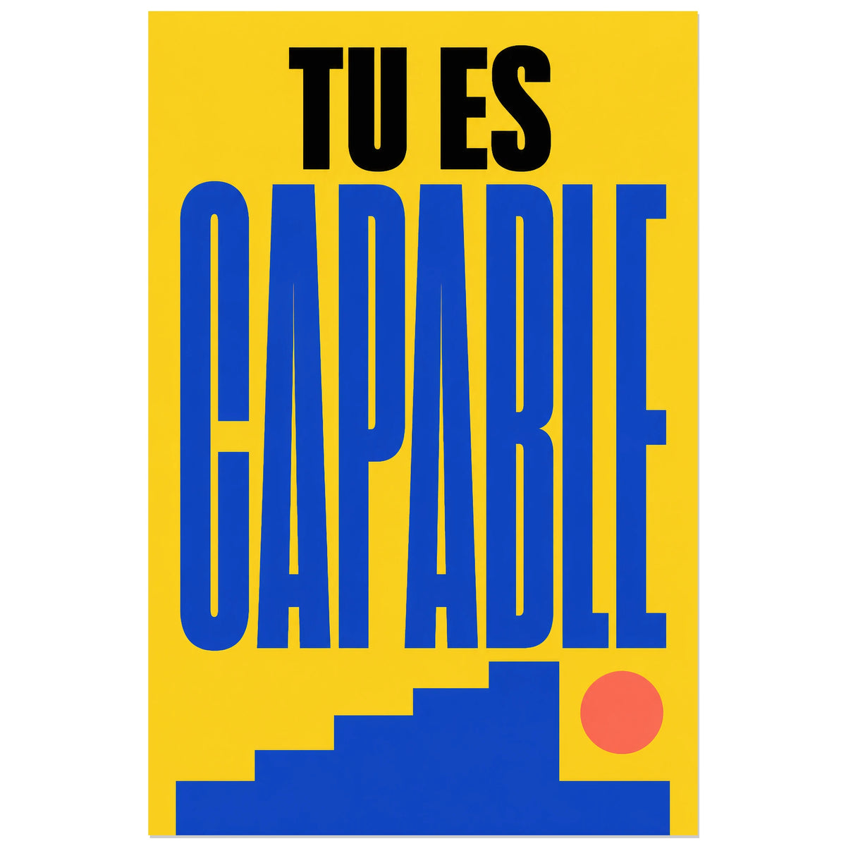 Affiche Tu es capable – Marche vers le succès, affiche typographique optimiste inspirée du bauhaus verticale, format 30 × 45 cm
