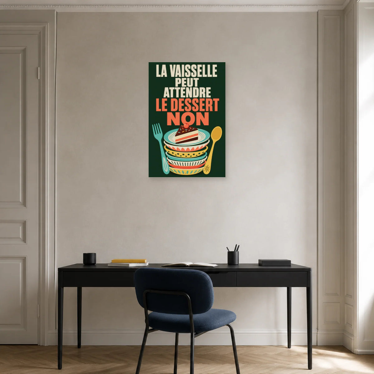 Affiche La vaisselle peut attendre – Le dessert non dans un bureau - Art Virtuoso