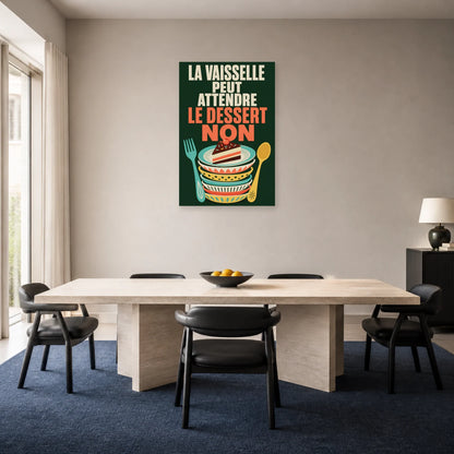 Affiche La vaisselle peut attendre – Le dessert non dans une salle à manger - Art Virtuoso