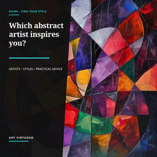 Which Abstract Artist Inspires You? A Practical Guide