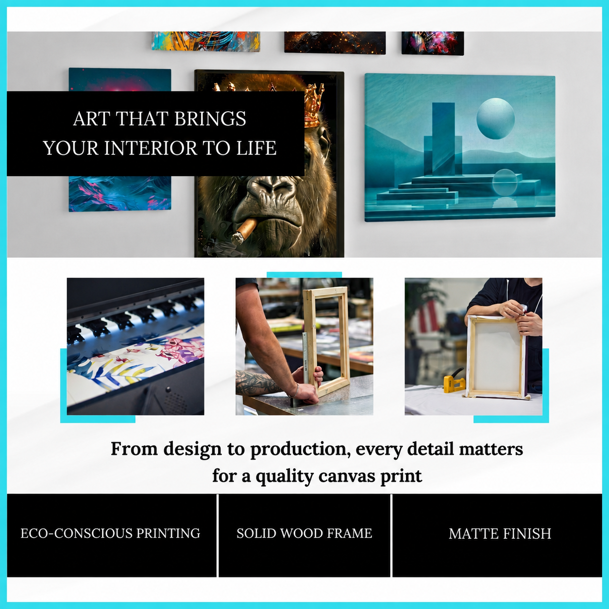Eco-conscious canvas printing, solid wood frame and matte finish.