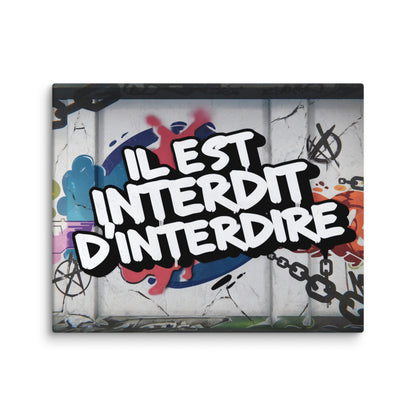 Peinture Street Art Graffiti - Il Est Interdit d'Interdire Affiches, reproductions et œuvres graphiques Art Virtuoso M  