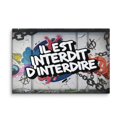 Peinture Street Art Graffiti - Il Est Interdit d'Interdire Affiches, reproductions et œuvres graphiques Art Virtuoso XL  