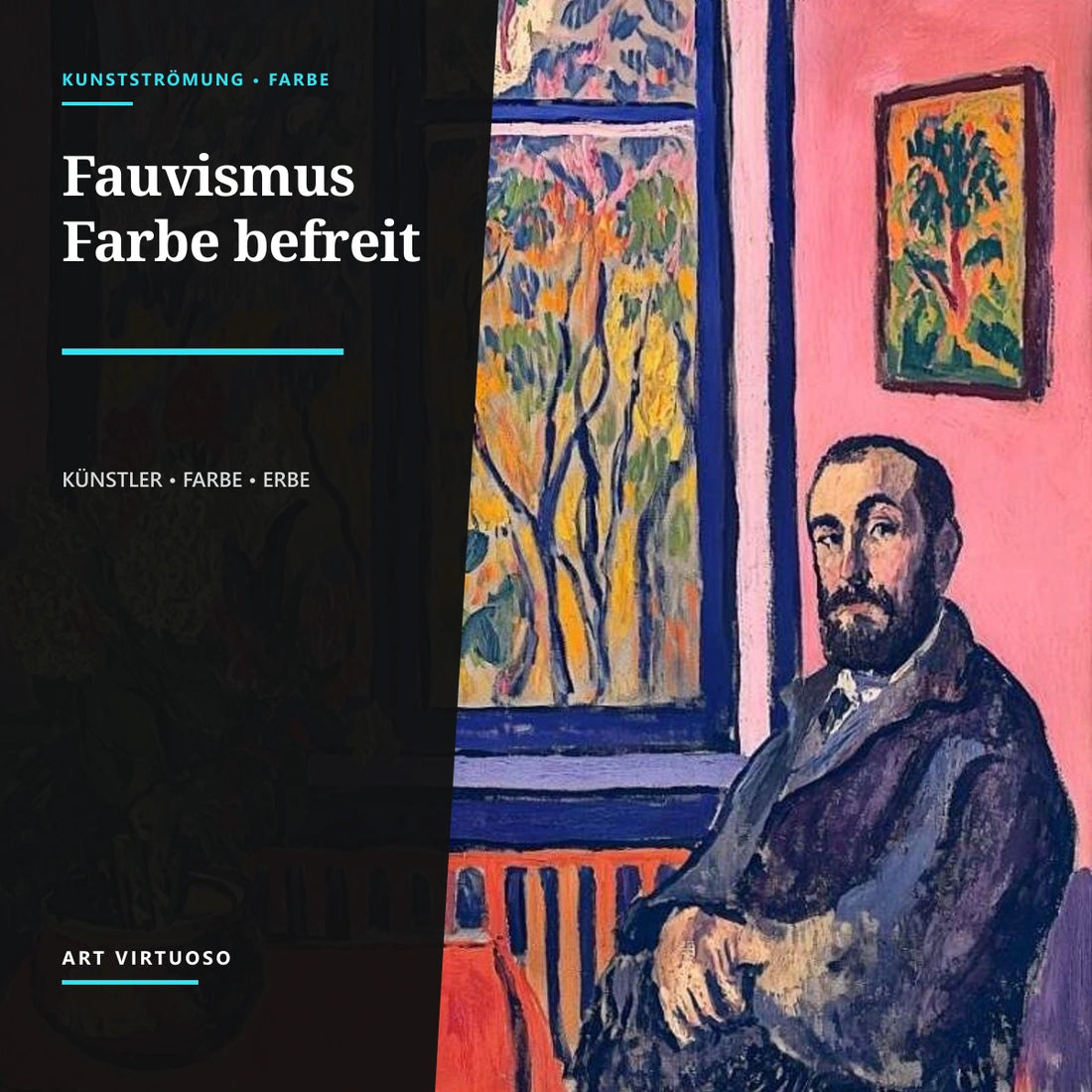 Fauvismus: Ursprung, Künstler, Farbe und Abstraktion