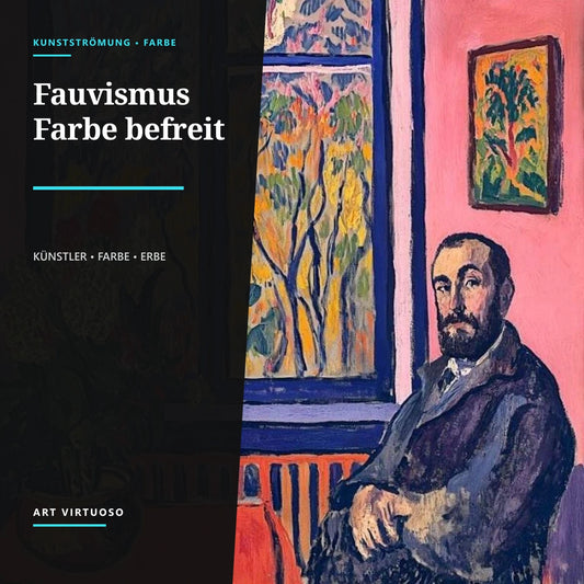 Fauvismus: Ursprung, Künstler, Farbe und Abstraktion