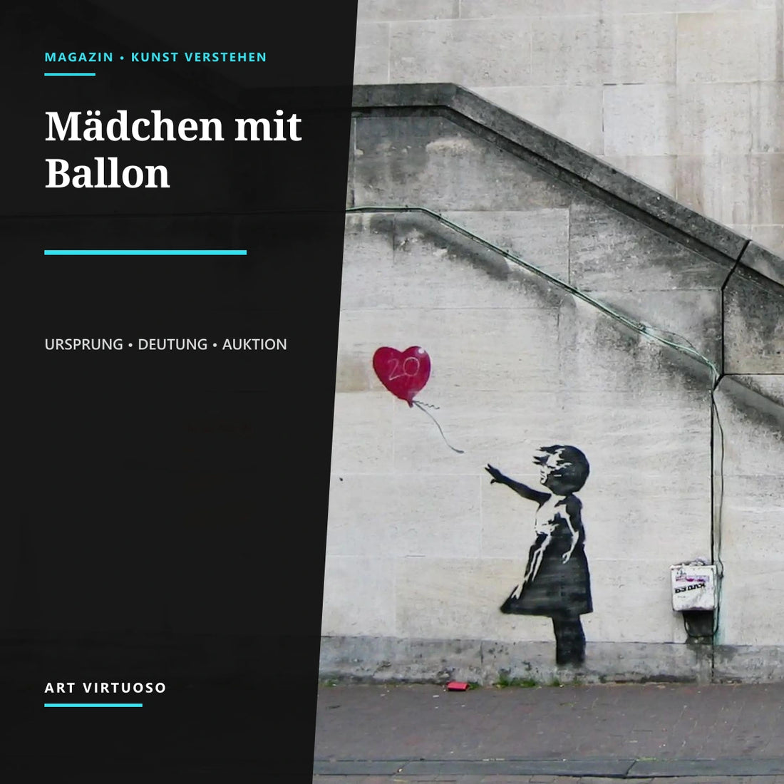 Banksys Mädchen mit Ballon: Bedeutung und Geschichte