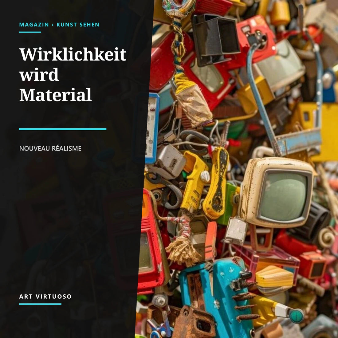 Nouveau Réalisme: Die Kunst, die die Welt recycelte