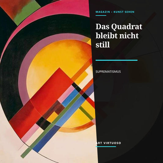 Suprematismus: Wie reine Form in Bewegung geriet