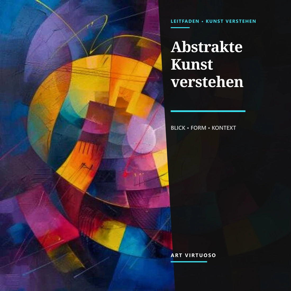 Abstrakte Kunst verstehen: ein praktischer Leitfaden