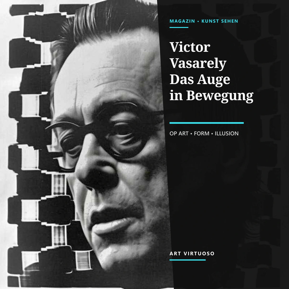 Victor Vasarely: Op Art, Illusion und eine neue Bildsprache