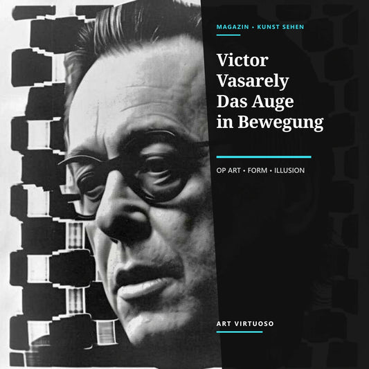Victor Vasarely: Op Art, Illusion und eine neue Bildsprache