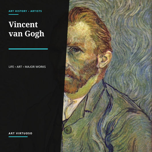 Vincent van Gogh: Life, Art and Major Works